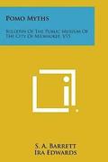 Pomo Myths: Bulletin of the Public Museum of the City of Milwaukee, V15