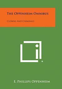 The Oppenheim Omnibus: Clowns and Criminals