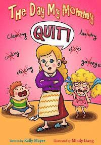 Kally Mayer - The Day My Mommy Quit!: Funny Rhyming Picture Book for Beginner Readers (Ages 2-8), Häftad. Tillgänglighet: Lägg i varukorg