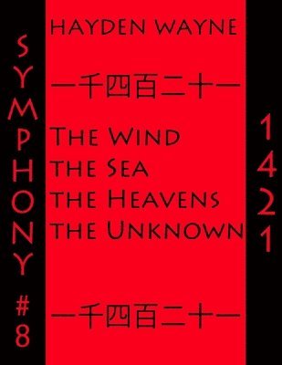 Hayden Wayne - Symphony #8-1421: The Wind, the Sea, the Heavens, the Unknown, Häftad. Tillgänglighet: Lägg i varukorg