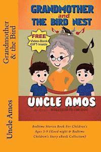 Uncle Amos - Grandmother and the Bird Nest: Bedtime Stories Book For Children's Ages 3-9 (Good night & Bedtime Children's Story eBook Collection), Häftad. Tillgänglighet: Lägg i varukorg