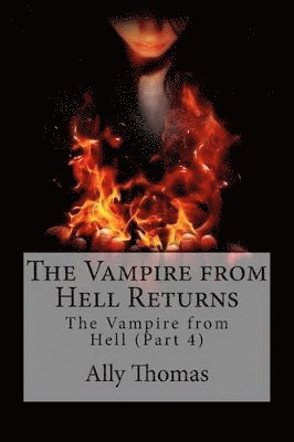 Ally Thomas - Vampire from Hell (Part 4) - The Vampire from Hell Returns, Häftad. Tillgänglighet: Lägg i varukorg