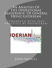 John Mengel, Pagekicker Robot Fast Hans - An Analysis Of The Operational Leadership Of General Heinz Guderian: (Enhanced with Text Analytics by PageKicker), Häftad