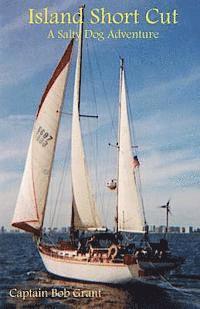 Bob Grant - Island Short Cut: A Salty Dog Adventure, Häftad