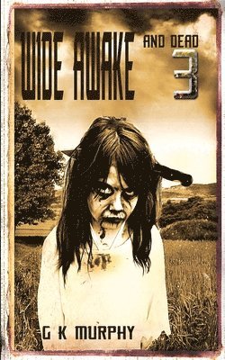 G. K. Murphy - Wide Awake and Dead 3, Häftad