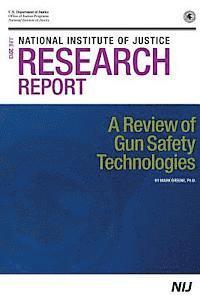 Office of Justice Programs, National Institute Of Justice - A Review of Gun Safety Technologies, Häftad. Tillgänglighet: Lägg i varukorg