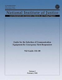 Office of Justice Programs, National Institute of Justice - Guide for the Selection of Communication Equipment for Emergency First Responders (Volume I), Häftad. Tillgänglighet: Lägg i varukorg