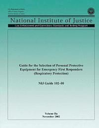 Office of Justice Programs, National Institute of Justice - Guide for the Selection of Personal Protective Equipment for Emergency First Responders (Respiratory Protection), Häftad. Tillgänglighet: Lägg i varukorg