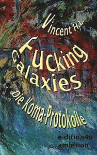Fucking Galaxies: Die Koma-Protokolle