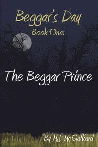Mj McGalliard - Beggar's Day- Book One: The Beggar Prince, Häftad. Tillgänglighet: Lägg i varukorg