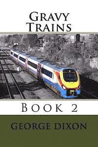 George Dixon - Gravy Trains: Book 2, Häftad