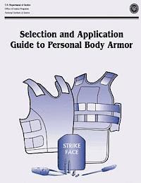 Office of Justice Programs, National Institute of Justice - Selection and Application Guide to Personal Body Armor: NIJ Guide 100-01, Häftad. Tillgänglighet: Lägg i varukorg