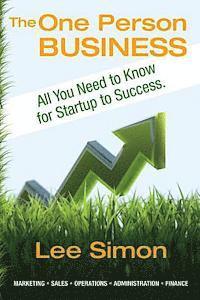 Lee Simon - The One Person Business: Everything You Need to Know From Startup to Success, Häftad