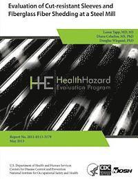 Diana Ceballos, Douglas Wiegand - Evaluation of Cut-resistant Sleeves and Fiberglass Fiber Shredding at a Steel Mill, Häftad. Tillgänglighet: Lägg i varukorg