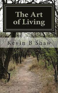 Kevin Shaw, Kevin B. Shaw - The Art of Living, Häftad. Tillgänglighet: Lägg i varukorg