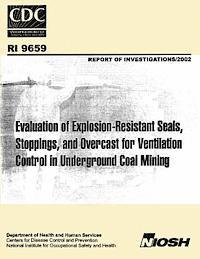 Kenneth L. Cashdollar, Michael J. Sapko - Evaluation of Explosion-resistant Seals, Stoppings, and Overcast for Ventilation Control in Underground Coal Mining, Häftad. Tillgänglighet: Lägg i varukorg