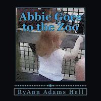 Ryann Adams Hall - Abbie Goes to the Zoo, Häftad. Tillgänglighet: Lägg i varukorg