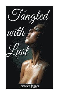 Jennifer Jagger - Tangled with Lust, Häftad. Tillgänglighet: Lägg i varukorg