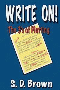 S. D. Brown - Write on: The 3's of Plotting, Häftad. Tillgänglighet: Lägg i varukorg