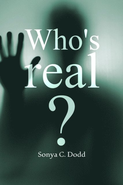 Sonya C. Dodd - Who's Real?, Häftad