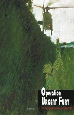 Edgar F. Raines, Richard W. Stewart - Operation Urgent Fury: The Invasion of Grenada, October 1983, Häftad