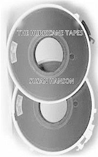 Susan Hanson, Jim Hanson - The Hurricane Tapes, Häftad