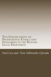 Tom Odhiambo Ojienda, Noel Cox - The Enforcement of Professional Ethics and Standards: in the Kenyan Legal Profession, Häftad. Tillgänglighet: Lägg i varukorg