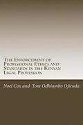 The Enforcement of Professional Ethics and Standards: in the Kenyan Legal Profession