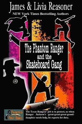 Livia Reasoner, James Reasoner - Phantom Ranger and the Skateboard Gang, Häftad. Tillgänglighet: Lägg i varukorg