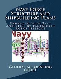 Pagekicker Robot Jellicoe Ai, General Accounting Office - Navy Force Structure and Shipbuilding Plans: Enhanced with Text Analysis by PageKicker Robot Jellicoe AI, Häftad