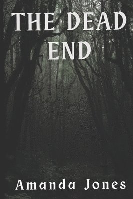 Amanda Jones - The Dead End, Häftad. Tillgänglighet: Lägg i varukorg