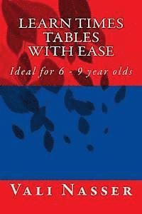 Vali Nasser - Learn Times Tables with Ease: Ideal for 6 - 9 year olds, Häftad. Tillgänglighet: Lägg i varukorg