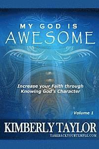 Kimberly Taylor - My God is Awesome: Increase your Faith through Knowing God's Character, Häftad