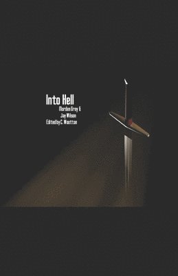 Jay Wilson, Morden Grey, C Wootton - Into Hell, Häftad. Tillgänglighet: Lägg i varukorg