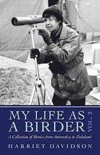 Harriet Davidson, Katherine Devendorf - My Life as a Birder Vol. 2: A Collection of Stories from Antarctica to Zululand, Häftad