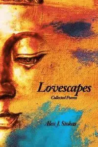 Alex J. Stokas - Lovescapes: Collected Poems, Häftad. Tillgänglighet: Lägg i varukorg