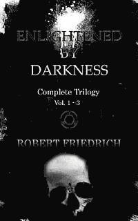 Robert Friedrich - Enlightened by Darkness: Complete Trilogy, Häftad. Tillgänglighet: Lägg i varukorg