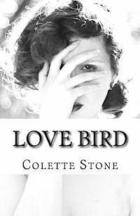 Colette Stone, Amanda Oliver - Love Bird: A Collection of Poems, Häftad. Tillgänglighet: Lägg i varukorg