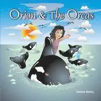Debbie Bailey - Orion & The Orcas, Häftad. Tillgänglighet: Lägg i varukorg