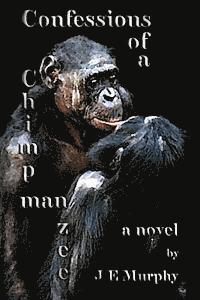 J. E. Murphy - Confessions of a ChimpManZee, Häftad. Tillgänglighet: Lägg i varukorg