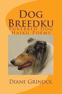 Diane Grindol - Dog Breedku: Haiku & Photos of Purebred Dogs, Häftad. Tillgänglighet: Lägg i varukorg