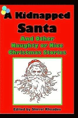 Shirrel Rhoades - Kidnapped Santa And Other Naughty or Nice Christmas Stories, Häftad