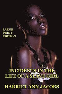 Harriet Ann Jacobs - Incidents in the Life of a Slave Girl - Large Print Edition, Häftad. Tillgänglighet: Lägg i varukorg