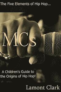 Lamont Clark - MCs: A Children's Guide to the Origins of Hip Hop, Häftad. Tillgänglighet: Lägg i varukorg