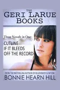 Bonnie Hearn Hill - The Geri LaRue Books: Three Novels in One Volume, Häftad. Tillgänglighet: Lägg i varukorg