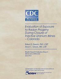 David C. Sylvain, Centers for Disease Control and Preventi - Evaluation of Exposure to Radon Progeny During Closure of Inactive Uranium Mines- Colorado, Häftad. Tillgänglighet: Lägg i varukorg