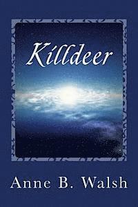 Anne B. Walsh - Killdeer: a star-set sonata, Häftad. Tillgänglighet: Lägg i varukorg