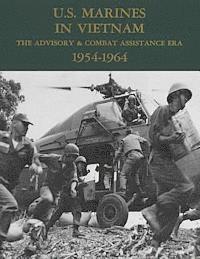 U. S. Marine Corps His Museums Division, Usmcr Captain Robert H. Whitlow - U.S. Marines in Vietnam: The Advisory & Combat Assistance Era - 1954-1964, Häftad
