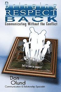 Bringing Respect Back: Communicating Without the Conflict, Häftad. Tillgänglighet: Lägg i varukorg