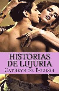 Cathryn De Bourgh - Historias de lujuria: colección de relatos eróticos contemporáneos, Häftad. Tillgänglighet: Lägg i varukorg